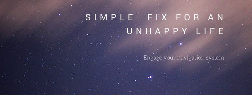 Night sky with stars. Text reads 'Simple fix for an unhappy life' in large letters. Underneath in smaller letters is the text 'Engage your navigation system'